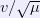 v/\sqrt{\mu}