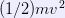 (1/2)mv^2