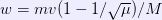 w=mv(1-1/\sqrt{\mu})/M