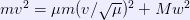 mv^2 = \mu m(v/\sqrt{\mu})^2 + Mw^2