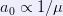 a_0 \propto 1/\mu